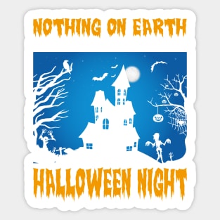 Nothing On Earth Is So Beautiful As The Final Haul On Halloween Night Sticker